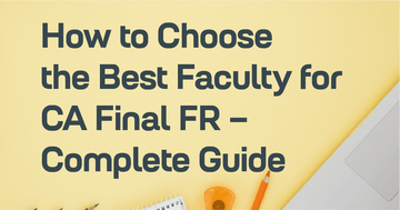 Best Faculty for CA Final FR – Top Teachers Compared