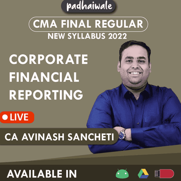 CMA Final (CFR) Corporate Financial Reporting Regular Batch by CA Avinash Sancheti