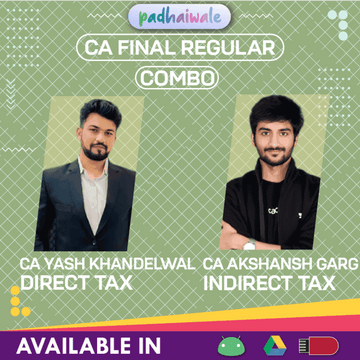 CA Final DT + IDT Combo Regular Batch by CA Yash Khandelwal & CA Akshansh Garg