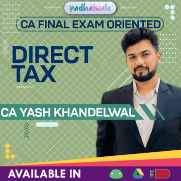 CA Final Direct Tax (DT) Exam-Oriented Batch by CA Yash Khandelwal