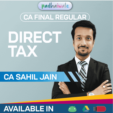 CA Final Direct Tax (DT) Regular Batch by CA Sahil Jain