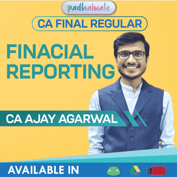 CA Final Financial Reporting (FR) Regular Course by CA Ajay Agarwal – Complete ICAI Syllabus with Ind AS Focus & Conceptual Clarity