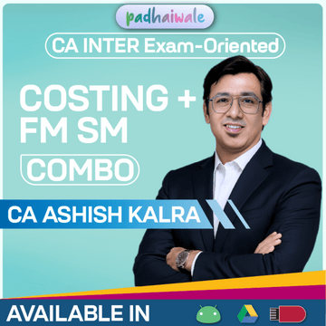 CA Inter Costing + FM SM Combo Exam-Oriented (Exemption Batch) by CA Ashish Kalra