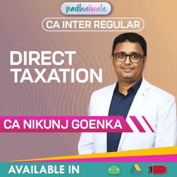 CA Inter Direct Taxation Regular Batch by CA Nikunj Goenka