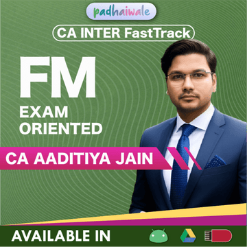 CA Inter Financial Management (FM) Exam-Oriented Batch by CA Aaditya Jain