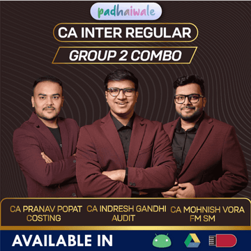 CA Inter Group 2 All Subjects Combo Regular Batch by CA Indresh Gandhi, CA Mohnish Vora & CA Pranav Popat