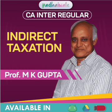 CA Inter Indirect Taxation (IDT) Regular Batch by M K Gupta