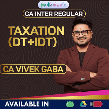 CA Inter Taxation (DT+IDT) Regular Batch by CA Vivek Gaba
