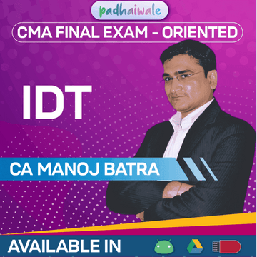 CMA Final IDT Exam-Oriented Batch by CA Manoj Batra