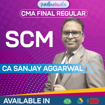 CMA Final SCM Regular Batch by CA Sanjay Aggarwal