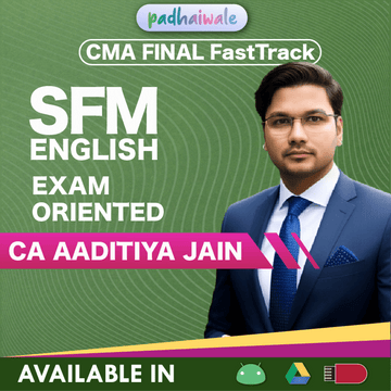 CMA Final SFM Exam Oriented FastTrack Batch in English by CA Aaditya Jain