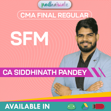 CMA Final SFM Regular Batch by CA Siddhinath Pandey