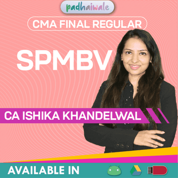 CMA Final SPMBV Regular Batch by Siddhinath Pandey & CA Ishika Khandelwal