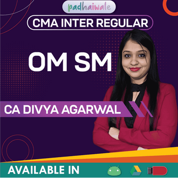CMA Inter OM SM Regular Batch by CA Divya Agarwal – Operations & Strategic Management full course
