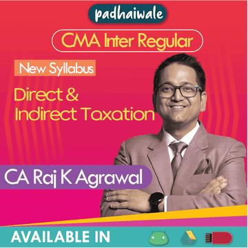 CMA Inter Direct and Indirect Taxation Regular Batch by CA Raj K Agrawal