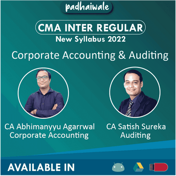 CMA Inter Corporate Accounting & Auditing Regular Batch by CA Abhimanyyu Agarrwal & CA Satish Sureka – complete syllabus & exam-focused course