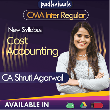 CMA Inter Cost Accounting Regular Batch by CA Shruti Agarwal