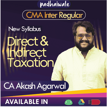 CMA Inter Direct and Indirect Taxation Regular Batch by CA Akash Agarwal