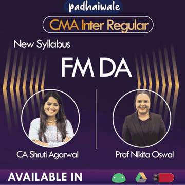 CMA Inter FM DA Regular Batch by CA Shruti Agarwal and Prof Nikita Oswal