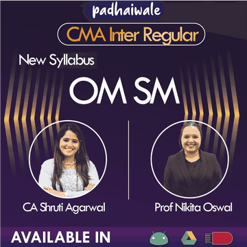 CMA Inter OM SM Regular Batch by CA Shruti Agarwal and Prof Nikita Oswal