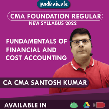 CMA Foundation Fundamentals of Financial and Cost Accounting Regular Batch by CA CMA Santosh Kumar