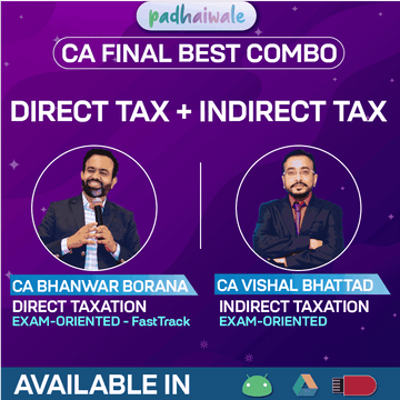 CA Final DT Exam-Oriented FastTrack + IDT Exam-Oriented FastTrack Batch by CA Bhanwar Borana and CA Vishal Bhattad