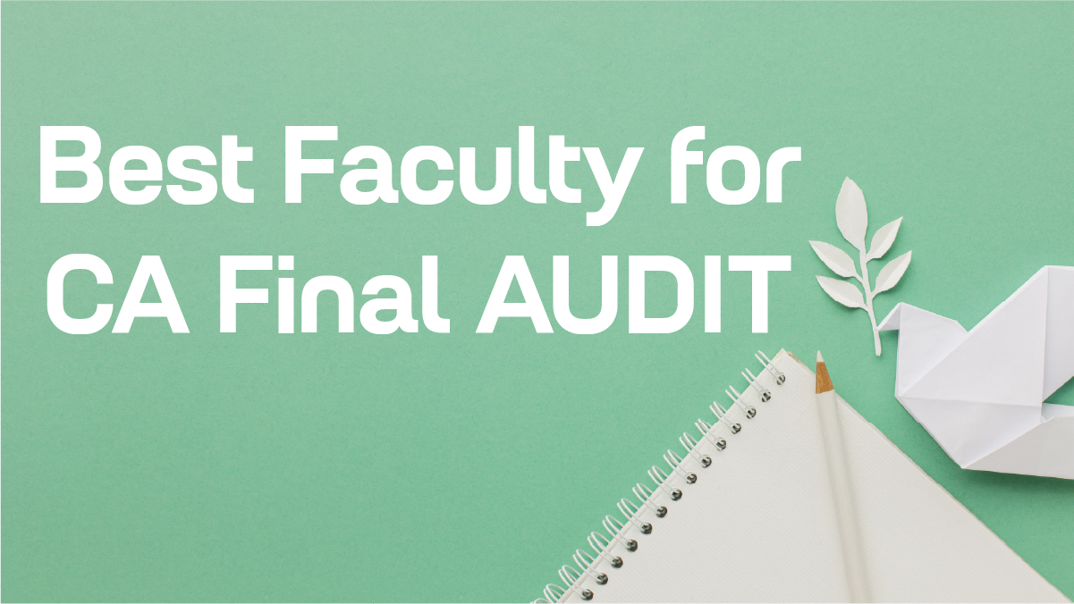 CA Final Audit Best Faculty | Top Teachers for CA Final Audit