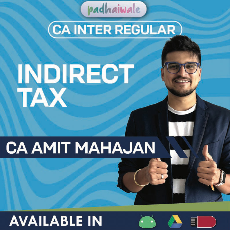 CA Inter Indirect Tax (IDT) Regular Batch by CA Amit Mahajan – Complete GST & Customs Coverage as per ICAI Syllabus