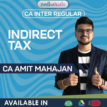 CA Inter Indirect Tax (IDT) Regular Batch by CA Amit Mahajan – Complete GST & Customs Coverage as per ICAI Syllabus