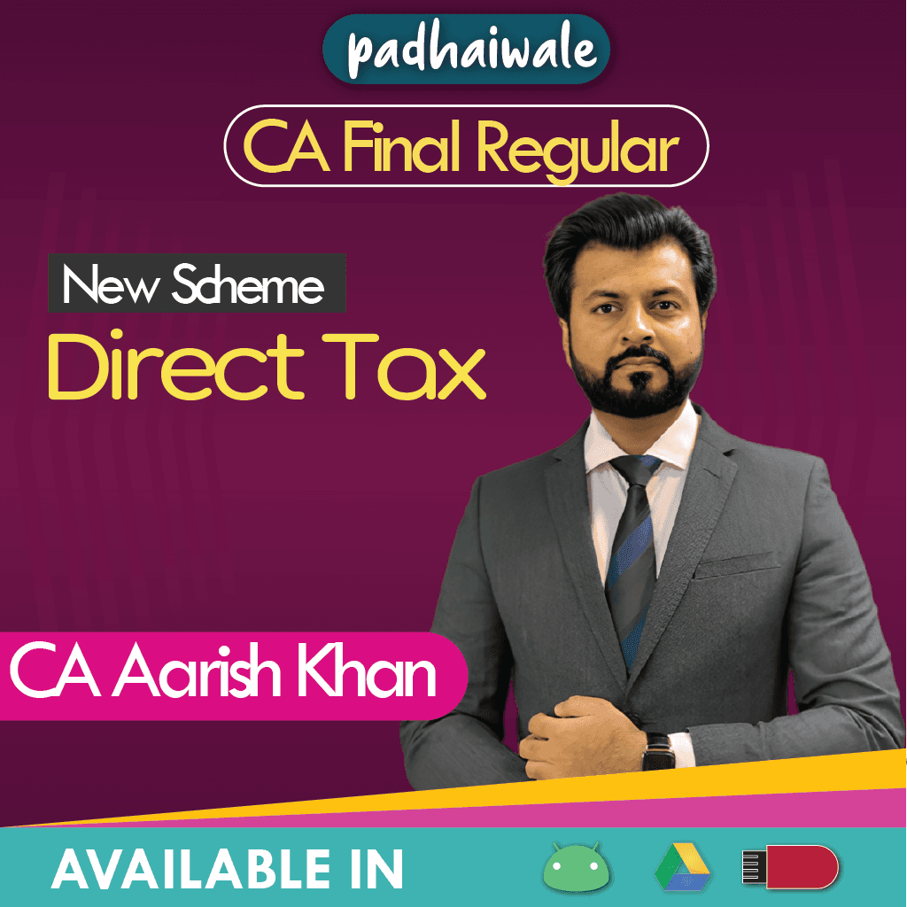 CA Final Direct Tax (DT) Regular Batch by CA Aarish Khan