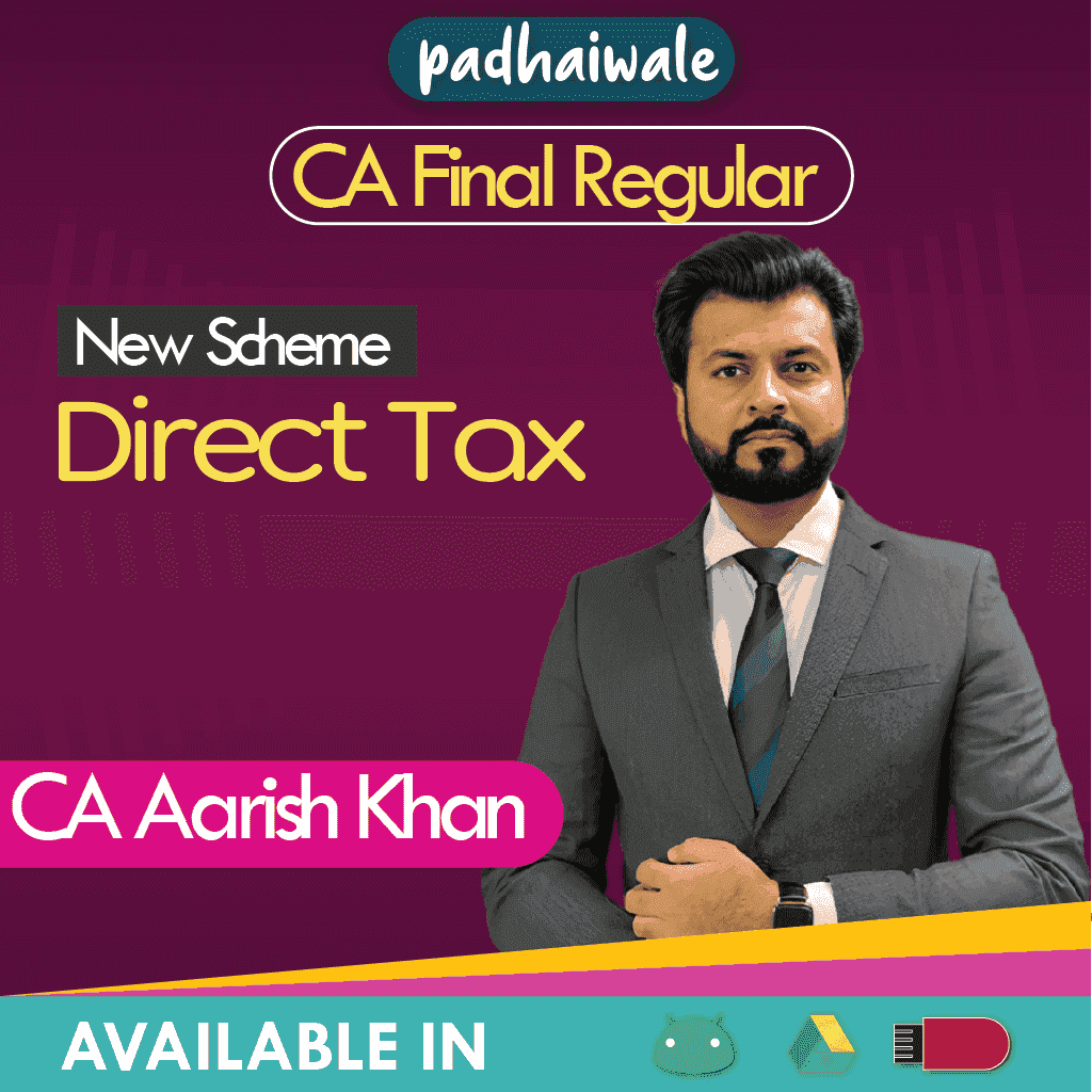 CA Final Direct Tax (DT) Regular Batch by CA Aarish Khan