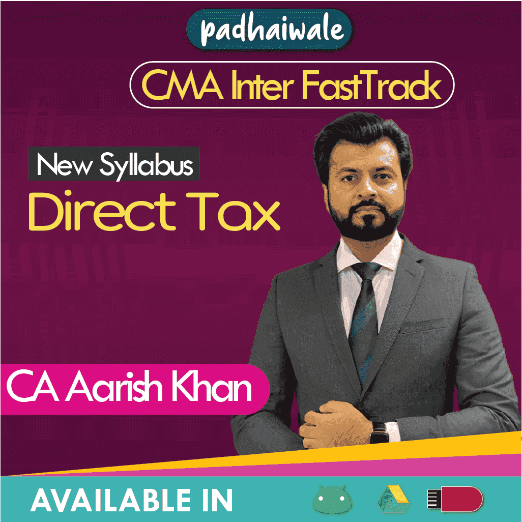 CMA Inter Direct Tax (DT) FastTrack Batch by CA Aarish Khan