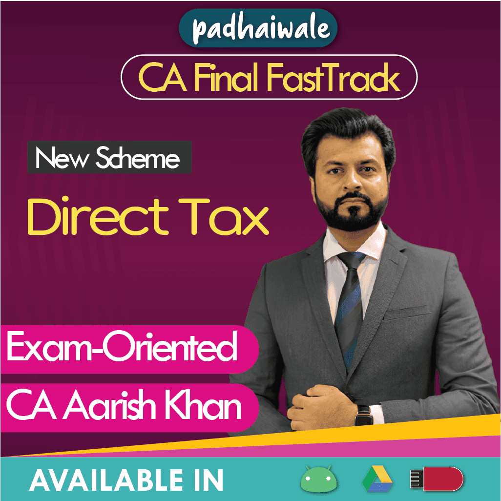 CA Final Direct Tax (DT) FastTrack Exam-Oriented Batch by CA Aarish Khan