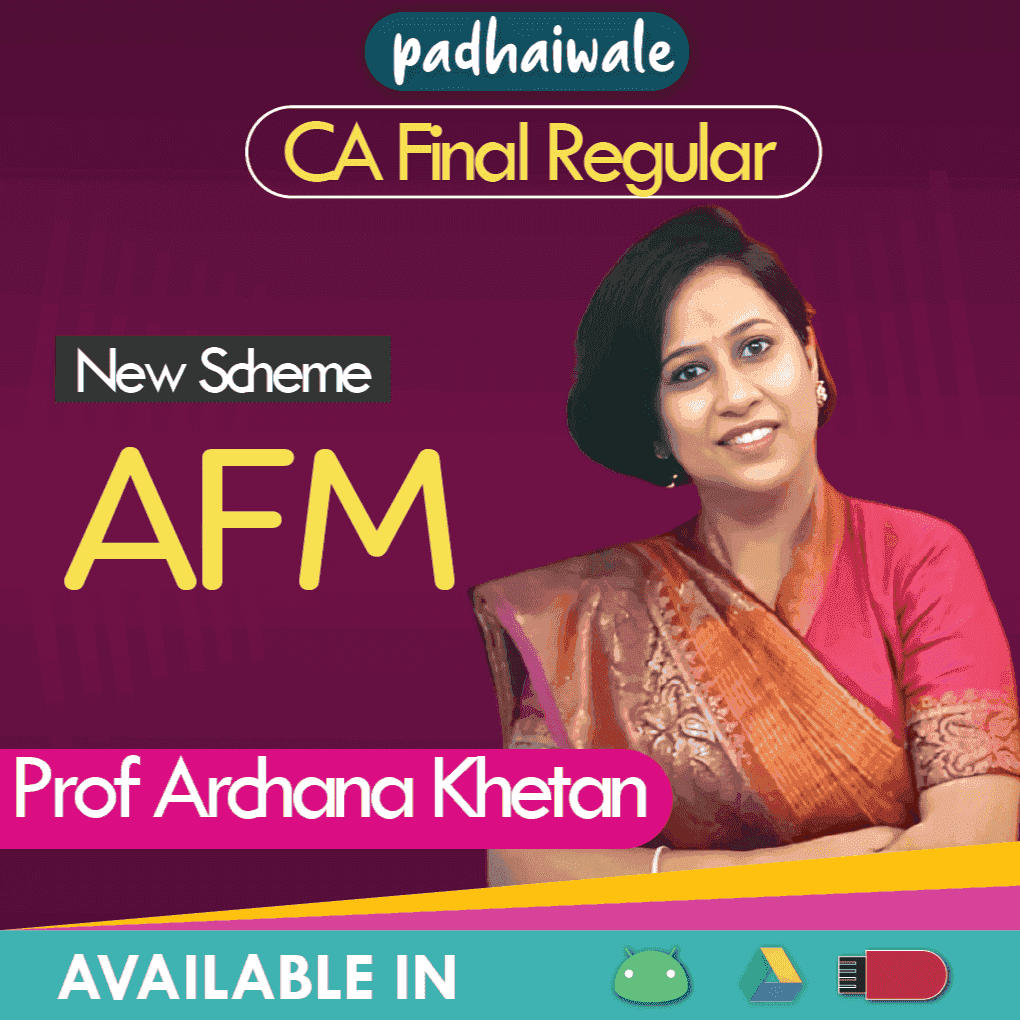CA Final AFM Regular Batch by Prof Archana Khetan