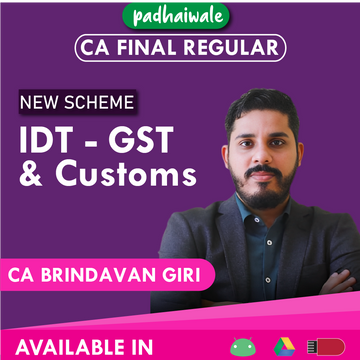 CA Final IDT- GST and Customs New Scheme Brindavan Giri