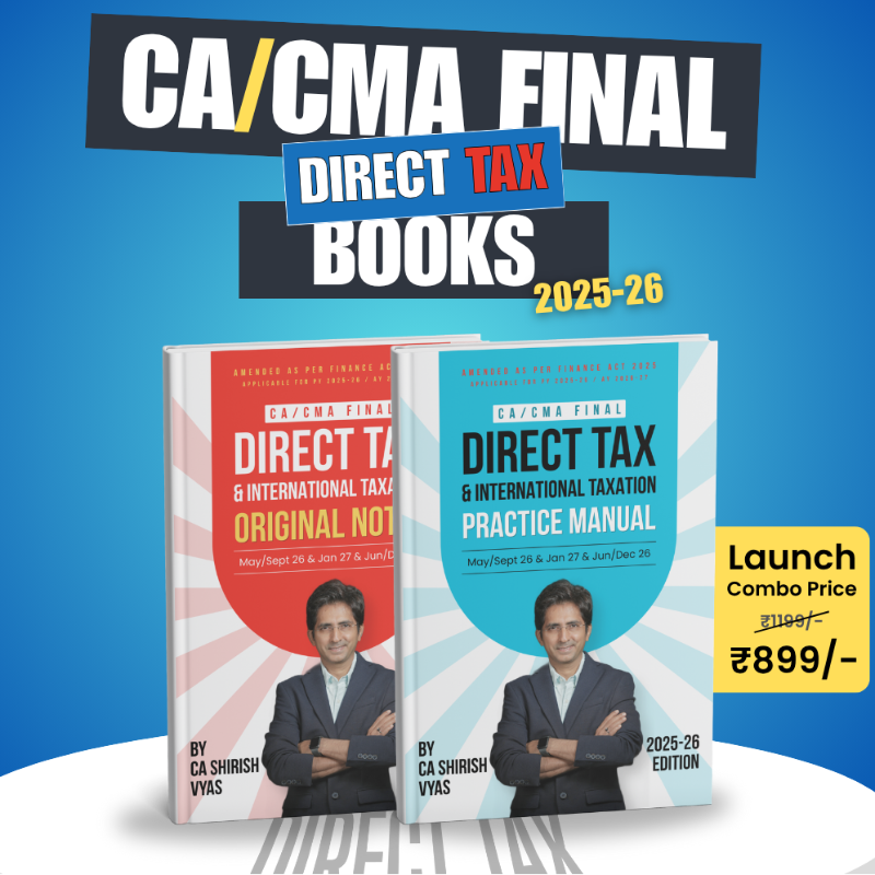 CA Final Direct Tax - Original Notes & Practical Manual by CA Shirish Vyas for May 2026, Sep 2026, & Jan 2027