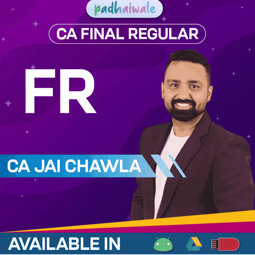 CA Final Financial Reporting (FR) Regular Batch by CA Jai Chawla – Complete ICAI Syllabus with Ind AS & Practical Learning
