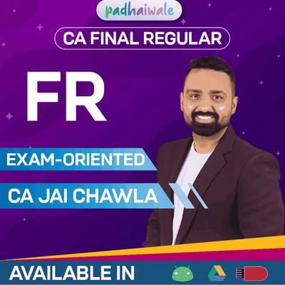 CA Final Financial Reporting Exam Oriented Batch by CA Jai Chawla – Focused FR Concepts, Standards & High-Score Preparation