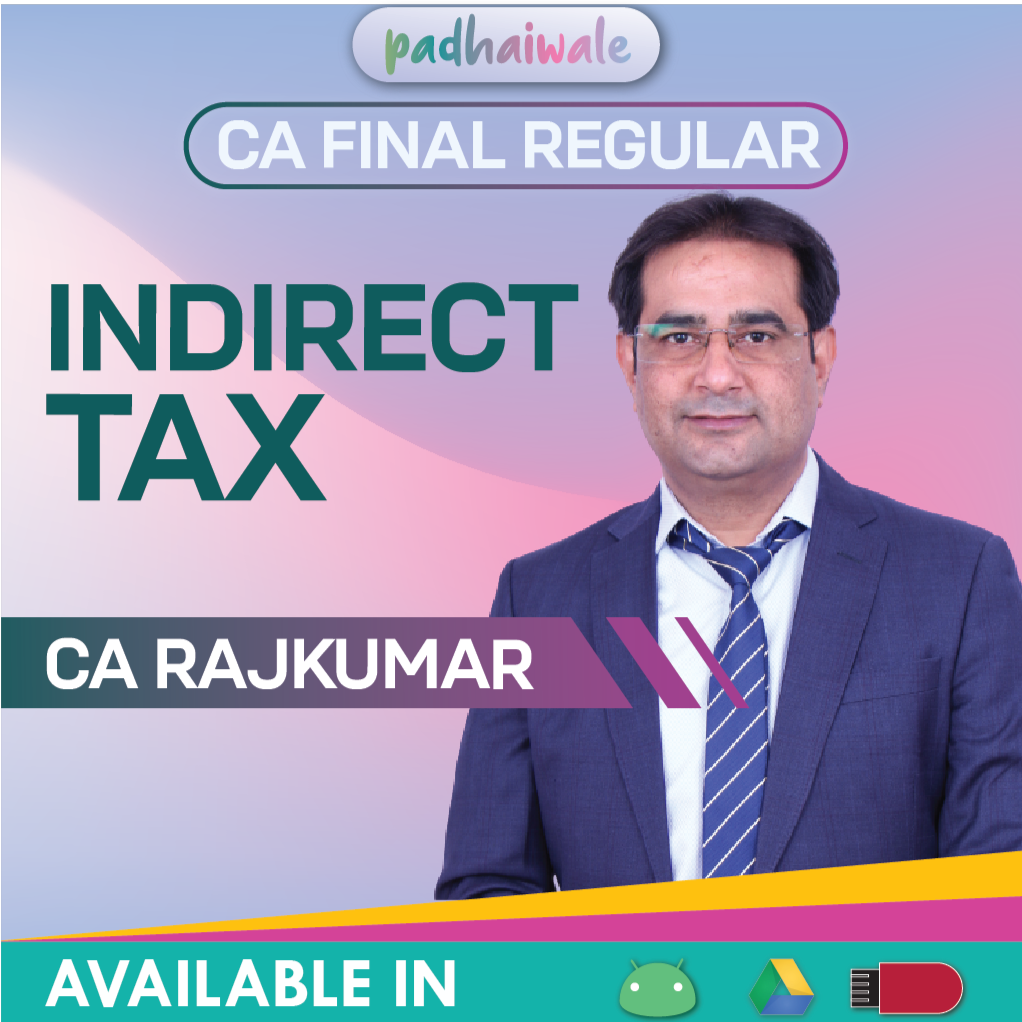 CA Final Indirect Tax (IDT) Regular Batch by CA Rajkumar