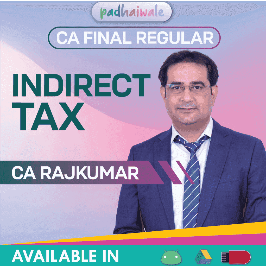 CA Final Indirect Tax (IDT) Regular Batch by CA Rajkumar