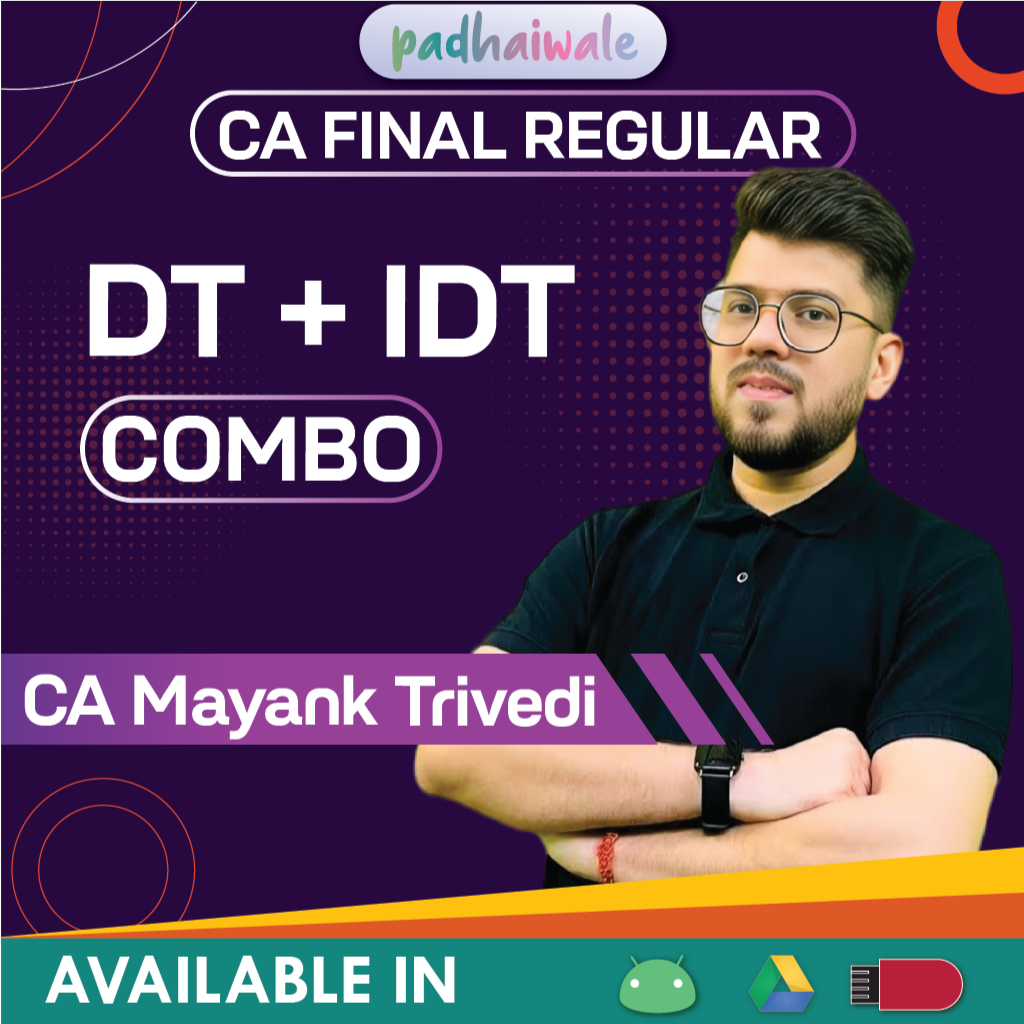 CA Final DT + IDT Combo Regular Batch by CA Mayank Trivedi