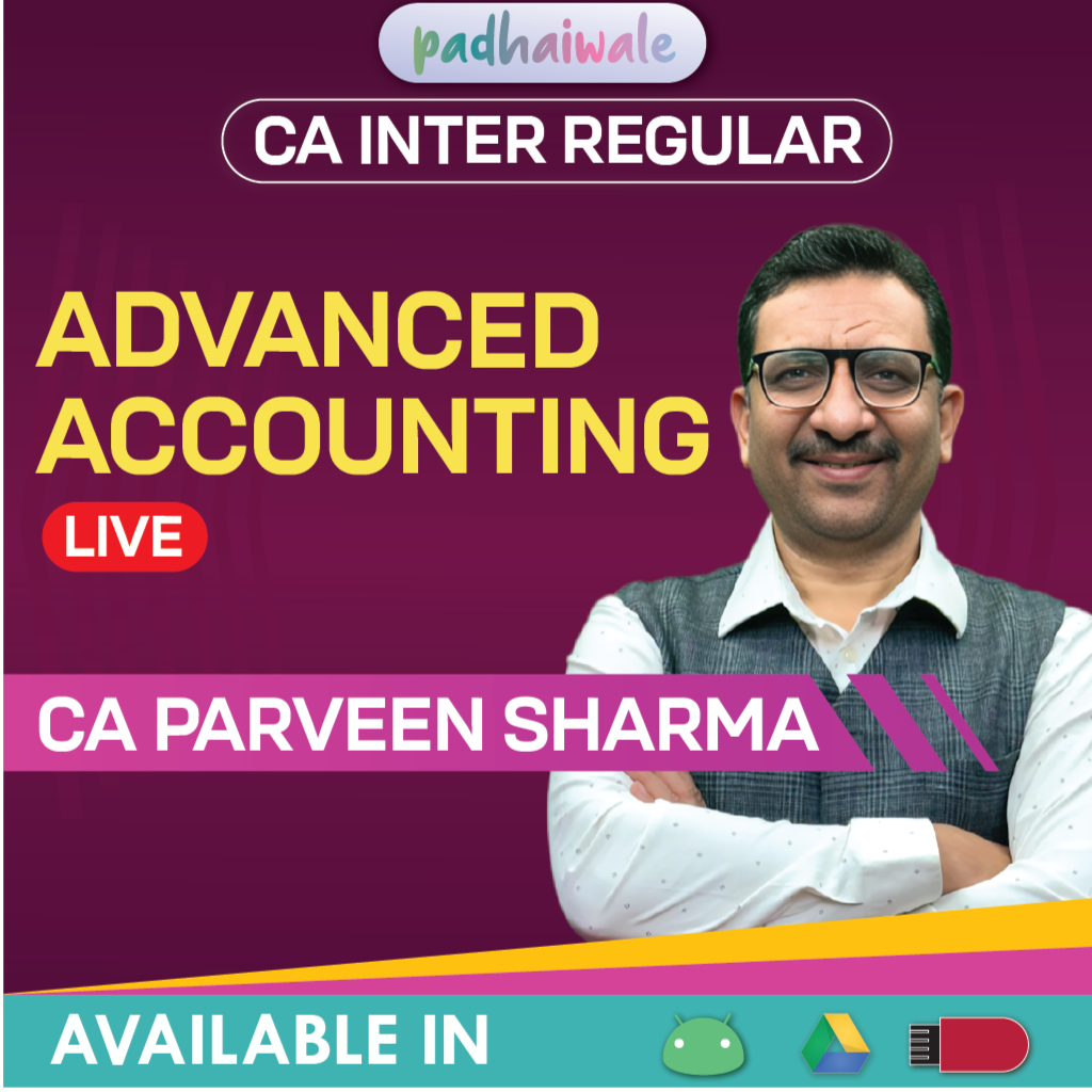 CA Inter Advanced Accounting Regular Live Batch for Jan25 & Onwards by CA Parveen Sharma