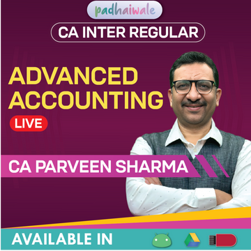 CA Inter Advanced Accounting Regular Live Batch for Jan25 & Onwards by CA Parveen Sharma