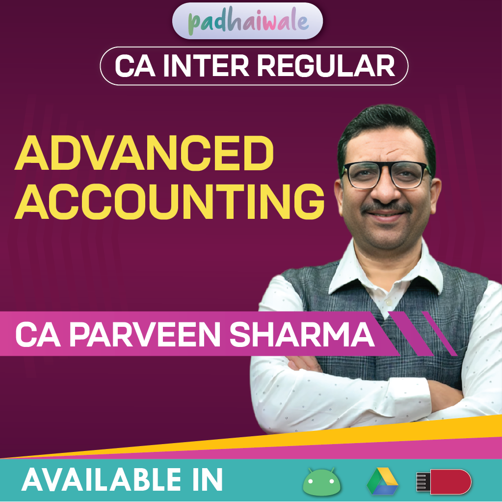 CA Inter Advanced Accounting Regular Batch for Sep24 & Onwards by CA Parveen Sharma