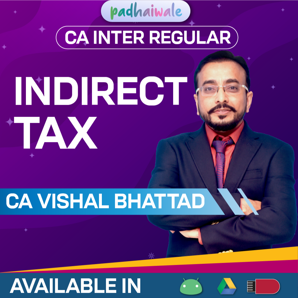 CA Inter Indirect Tax IDT GST | Regular Batch New Scheme by CA Vishal Bhattad