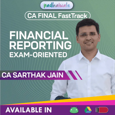 CA Final Financial Reporting (FR) Exam Oriented FastTrack Batch by CA Sarthak Jain