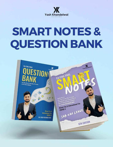 CA/CMA Final Direct Tax - Smart Notes & Question Bank by CA Yash Khandelwal