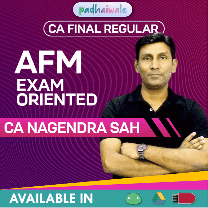 CA Final AFM Exam-Oriented Batch by CA Nagendra Sah