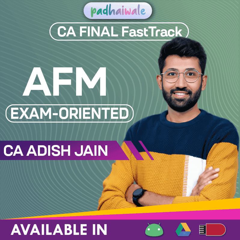 CA Final AFM Exam Oriented Faster Batch by CA Adish Jain