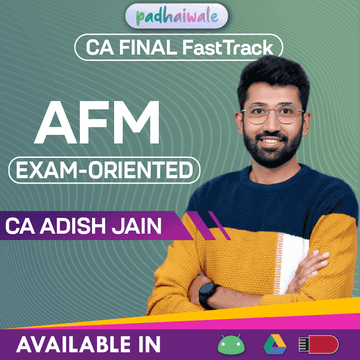CA Final AFM Exam Oriented Faster Batch by CA Adish Jain